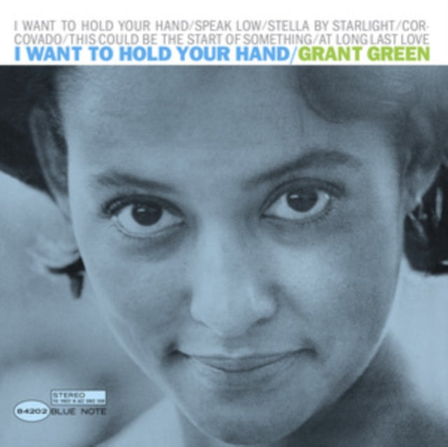 CD cover for Grant Green’s “I Want To Hold Your Hand,” featuring a portrait.