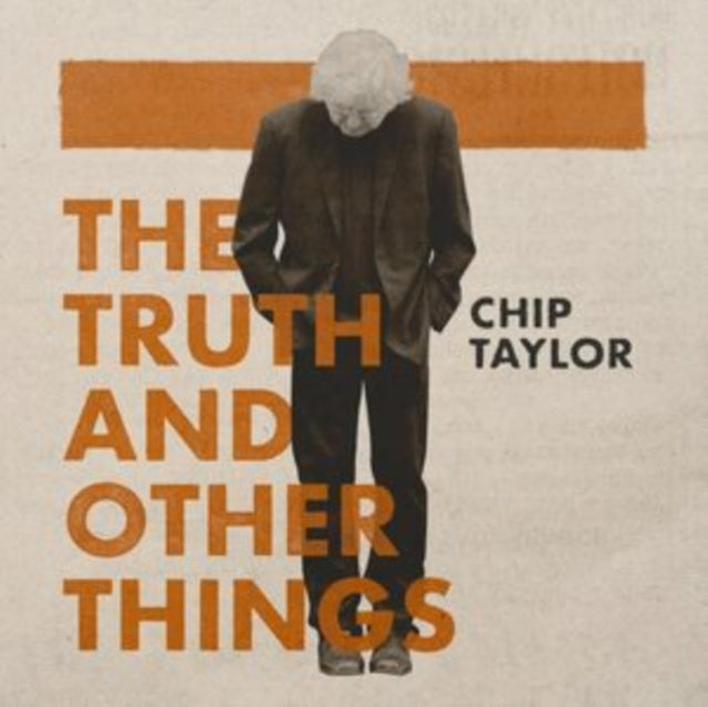 Album cover for Chip Taylor’s “The Truth And Other Things,” featuring a man.