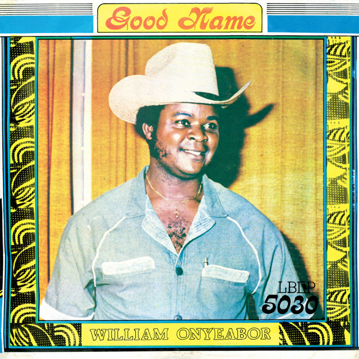 Album cover for William Onyeabor’s “Good Name” featuring a man in a cowboy hat.