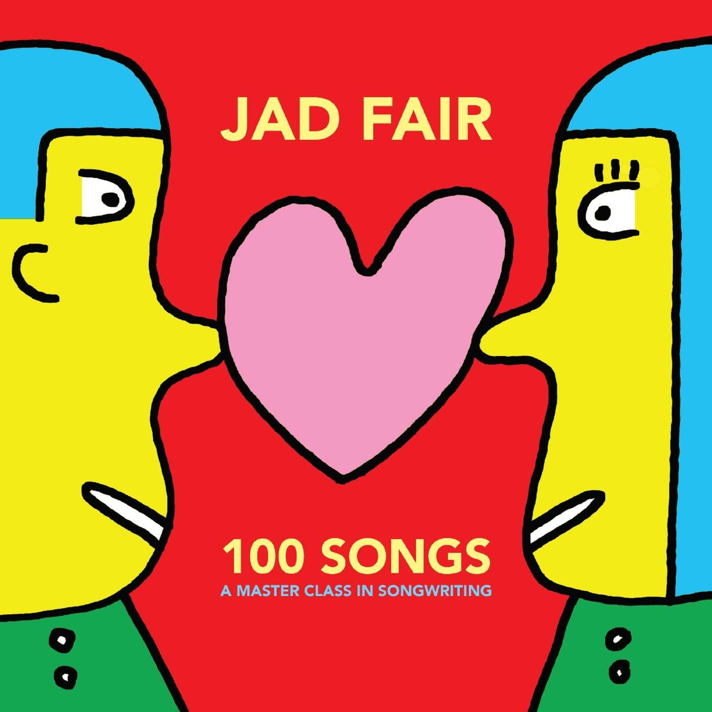 Album cover for Jad Fair’s “100 Songs” with colorful, cartoonish illustration.