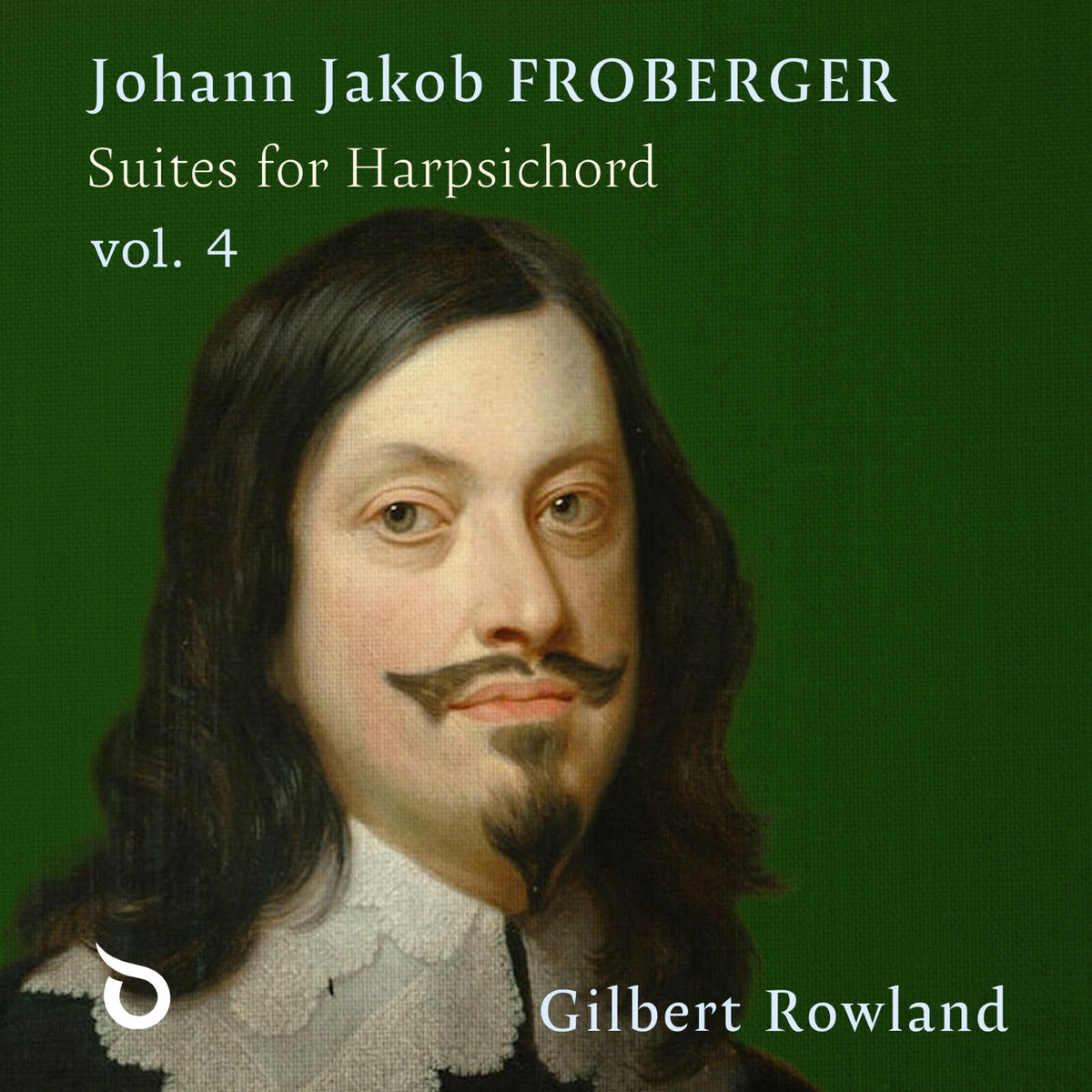 CD cover featuring a portrait of Johann Jakob Froberger, volume 4.