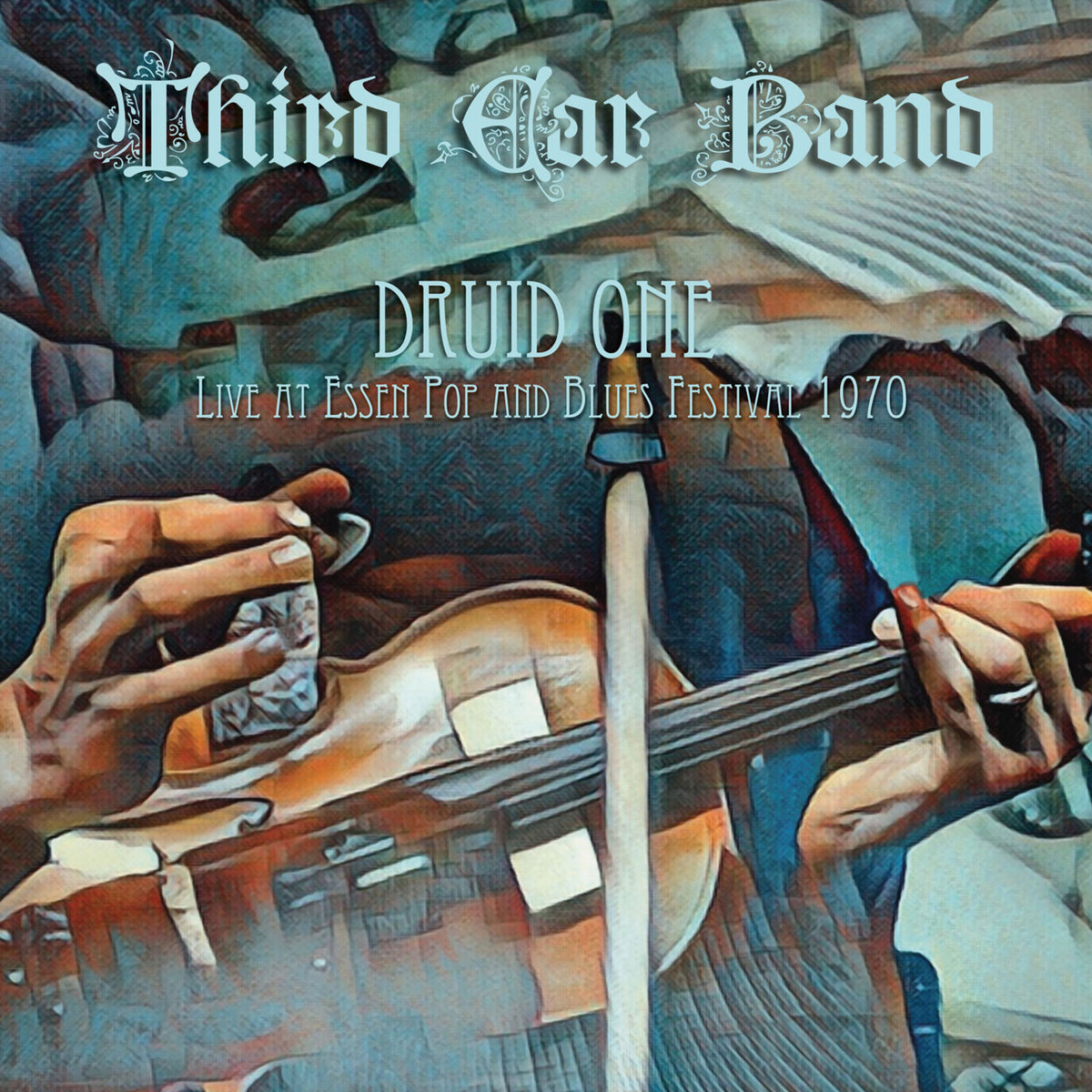 Album cover for Third Ear Band’s “Druid One” featuring hands playing a violin.