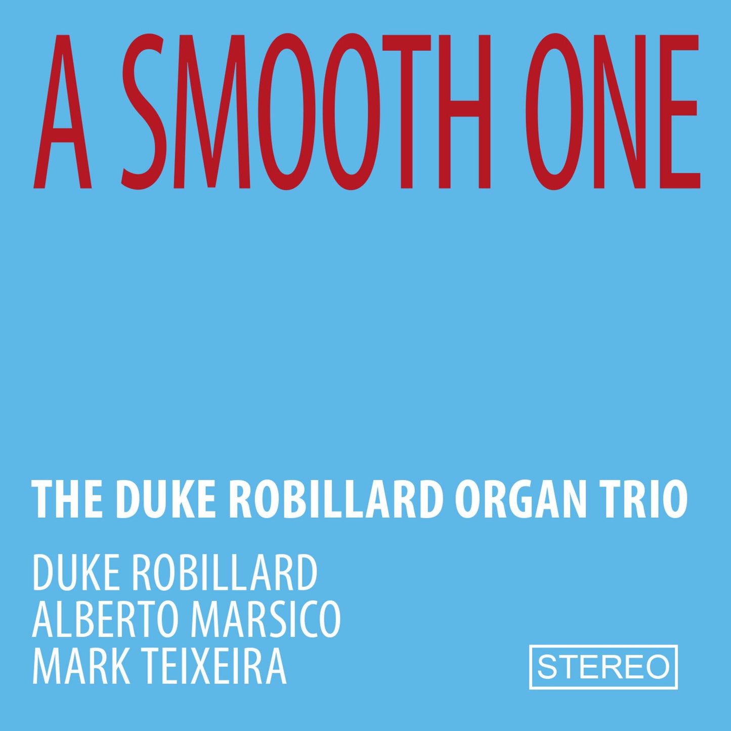 CD cover for Duke Robillard Organ Trio’s “A Smooth One”, blue background.