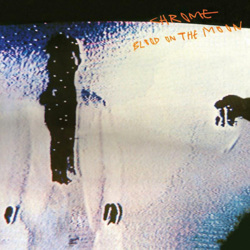Chrome album cover, “Blood on the Moon,” with silhouetted figures.