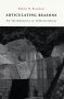 Articulating Reasons: An Introduction to Inferentialism