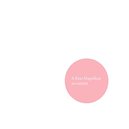 Pink circle with text: "A Rose Magnificat" and "MCCREESH.