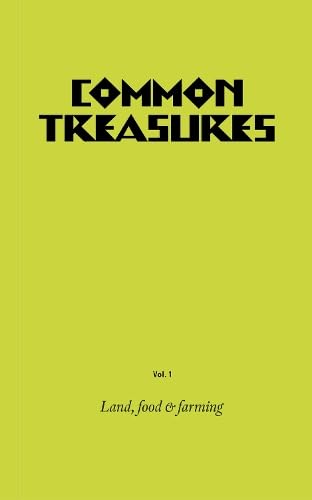 Common Treasures Book One : Land, Food and Farming
