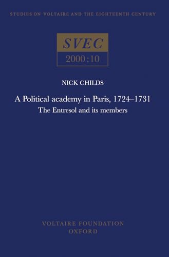 Political Academy in Paris, 1724 - 1731 : The Entresol and Its Members : 2000:10