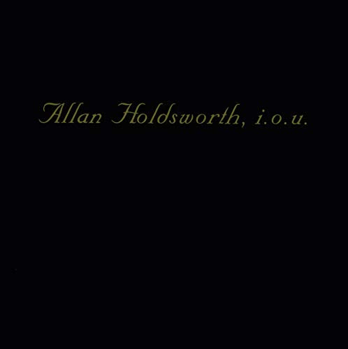 Black background with gold cursive text: "Allan Holdsworth, i.o.u.