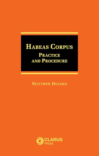 Habeas Corpus : Practice and Procedure