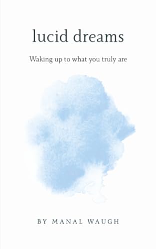 Lucid Dreams : Waking Up to What You Truly Are