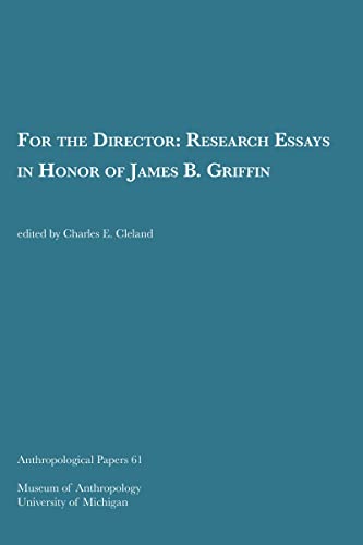 For the Director : Research Essays in Honor of James B. Griffin