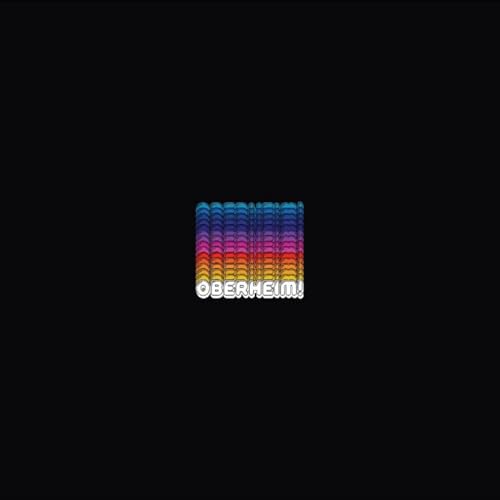 Black background with rainbow vertical lines and the word "OBERHEIM!" below.
