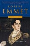 Robert Emmet : A Life