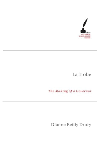 La Trobe : The Making of a Governor