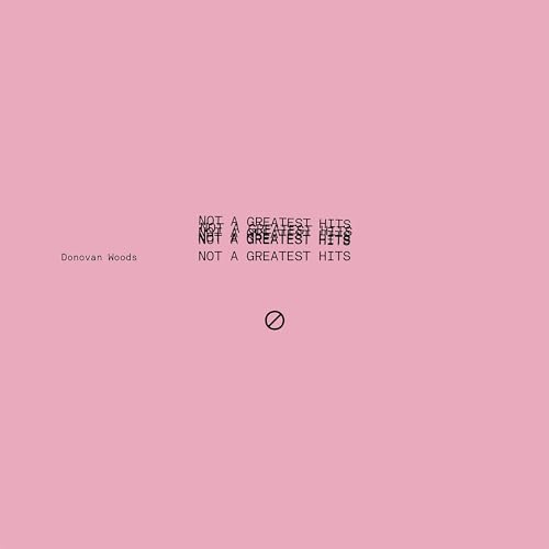 Pink album cover for Donovan Woods’ “Not A Greatest Hits” with text and symbol.
