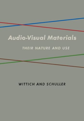 Audio Visual Materials : Their Nature and Use