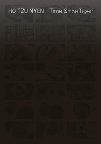Ho Tzu Nyen : Time & Tiger