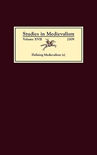 Studies in Medievalism XVII: Defining Medievalism(s)