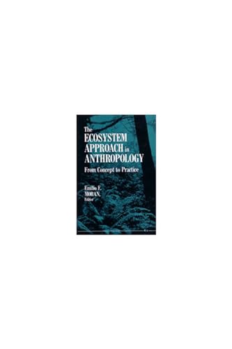 The Ecosystem Approach in Anthropology : From Concept to Practice