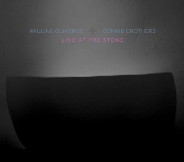 CD cover for Pauline Oliveros and Connie Crothers’ “Live at the Stone.”