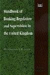 Handbook of Banking Regulation and Supervision in the United Kingdom: Third Edition