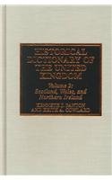 Historical Dictionary of the United Kingdom : Scotland, Wales, and Northern Ireland, Volume 2