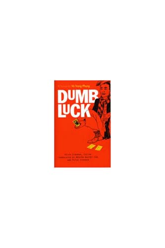 Dumb Luck : A Novel by Vu Trong Phung