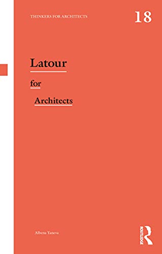 Latour for Architects: Thinkers for Architects