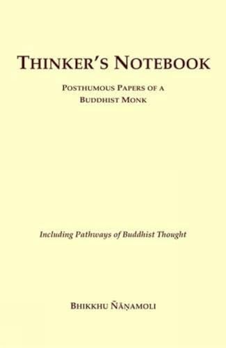 Thinker's Notebook : Posthumous Papers of a Buddhist Monk
