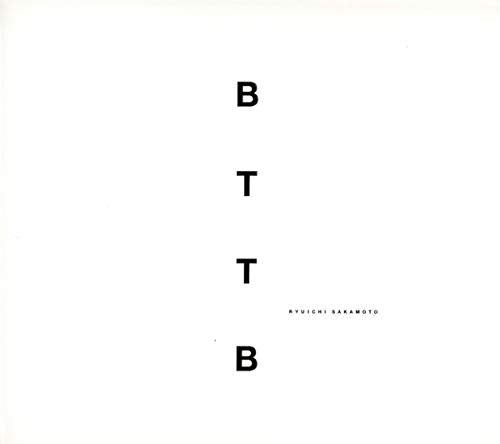 White album cover with black letters spelling "BTTB" and "RYUICHI SAKAMOTO".