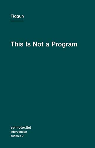This is Not a Program (Semiotext(e) / Intervention): Volume 7 (Semiotext(e) / Intervention Series, 7)