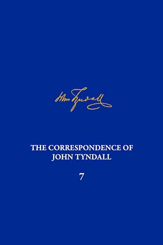 Correspondence of John Tyndall, Volume 7, The : The Correspondence, March 1859-May 1862
