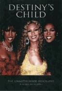 "Destinys Child": The Unauthorised Biography in Words and Pictures