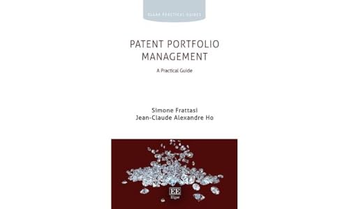 Patent Portfolio Management : A Practical Guide