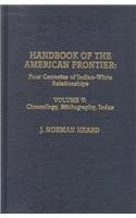 Handbook of the American Frontier: Chronology, Bibliography, Index : Four Centuries of Indian-White Relationships, Vol. V