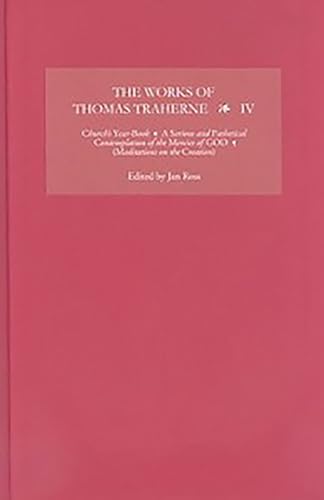 The Works of Thomas Traherne IV: Churchs Year-Book
