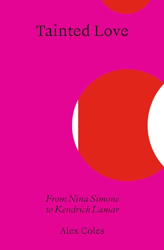 Tainted Love : From Nina Simone to Kendrick Lamar