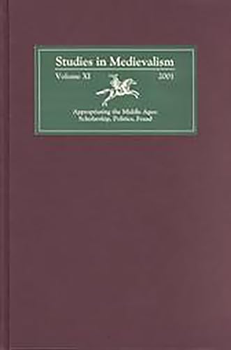 Studies in Medievalism XI: Appropriating the Middle Ages: Scholarship