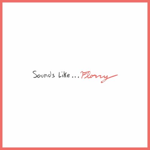 White background with handwritten red and black text: "Sounds Like... Florry".