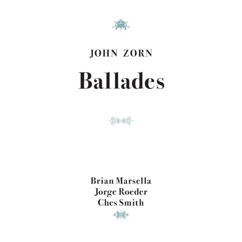 CD cover for John Zorn’s “Ballades” with white text and floral designs.