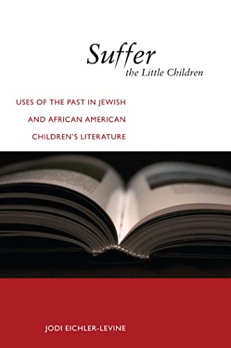Suffer the Little Children: Uses of the Past in Jewish and African American Childrens Literature