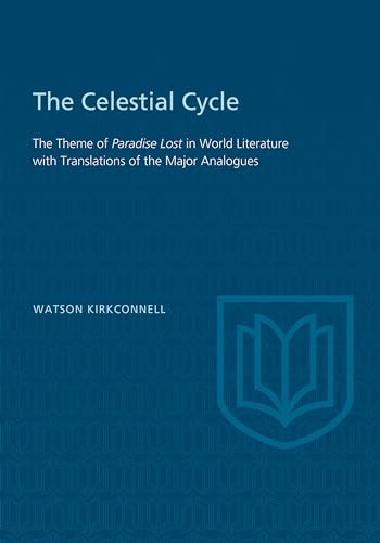The Celestial Cycle : The Theme of Paradise Lost in World Literature with Translations of the Major Analogues