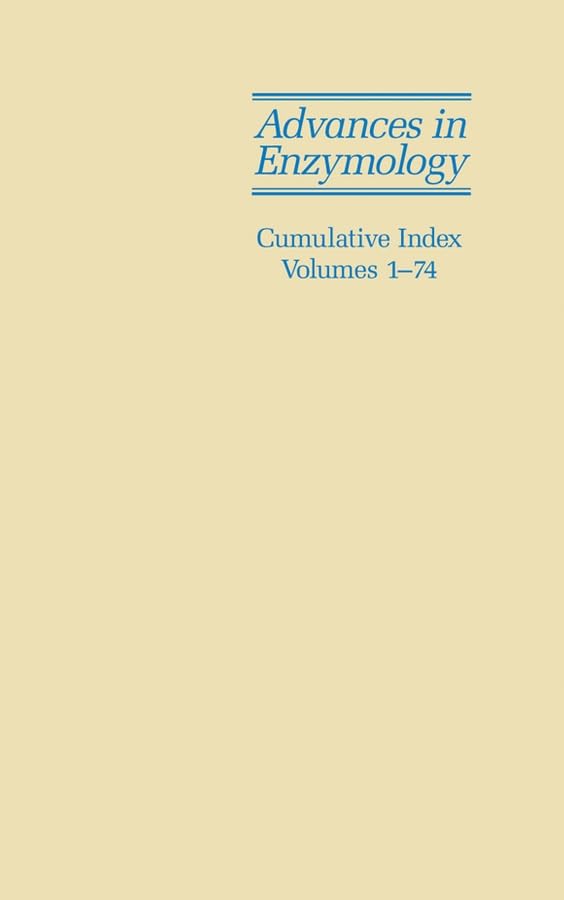 Advances in Enzymology and Related Areas of Molecular Biology: v. 1-74: Cumulative Index