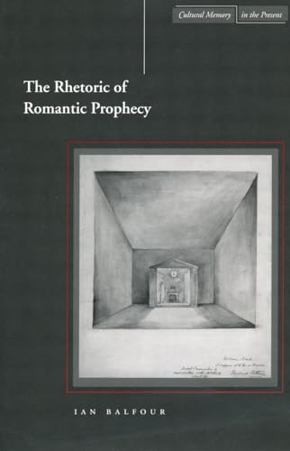 The Rhetoric of Romantic Prophecy