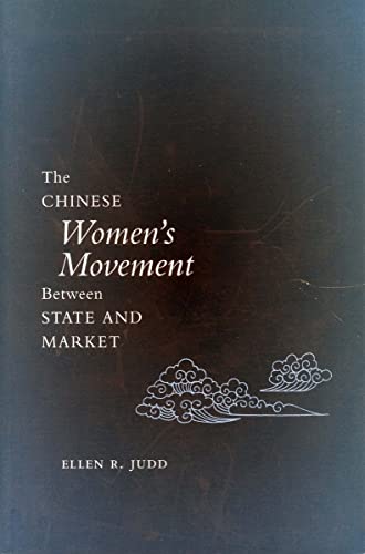 The Chinese Womens Movement Between State and Market
