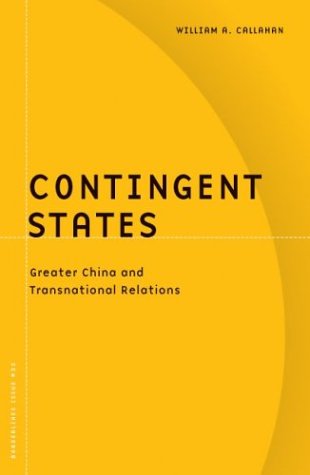 Contingent States: Greater China And Transnational Relations