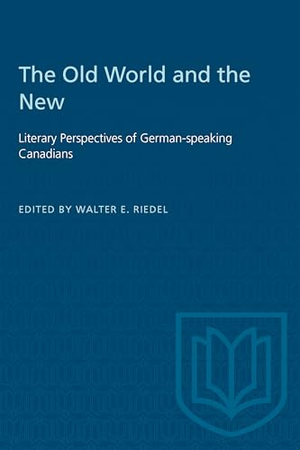 The Old World and the New : Literary Perspectives of German-speaking Canadians