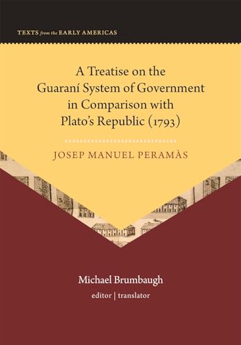 A Treatise on the Guarani System of Government in Comparison with Plato’s Republic (1793)
