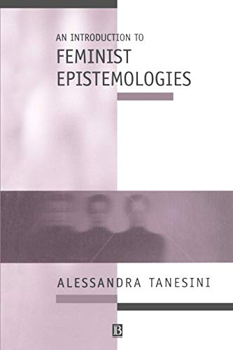 An Introduction to Feminist Epistemologies